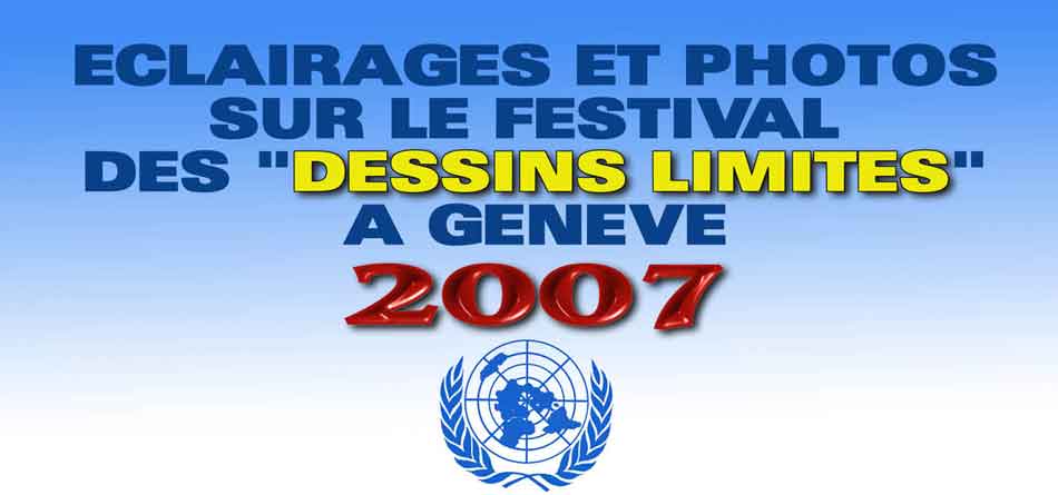 Eclairage et photos sur le festival des 'Dessins Limites' a Geneve 2007